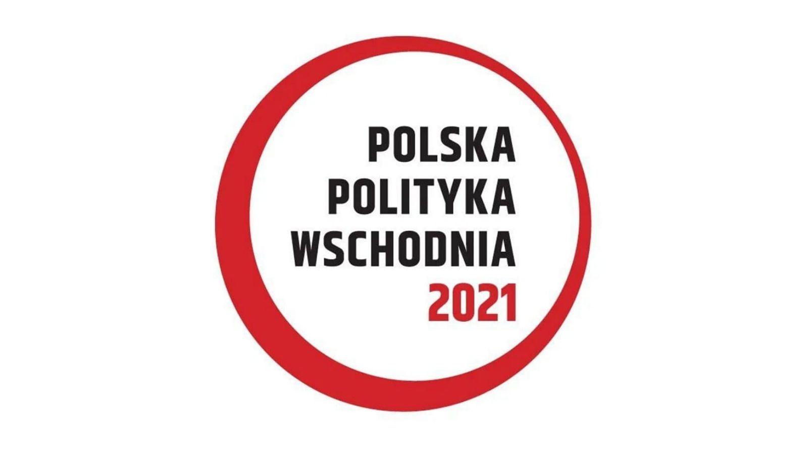 Konferencja Polska Polityka Wschodnia 2021