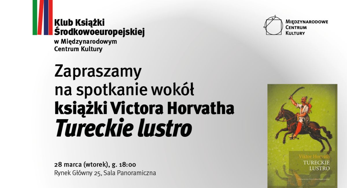 Spotkanie wokół powieści Viktora Horvatha „Tureckie lustro” | Klub Książki Środkowoeuropejskiej