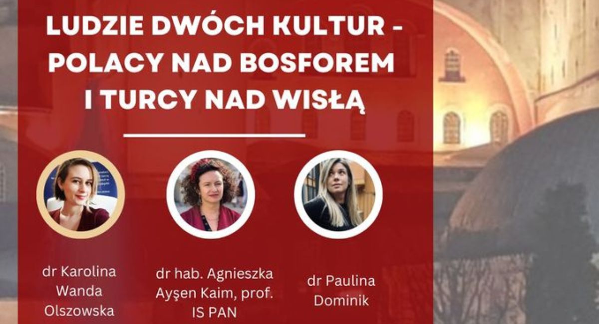 Krakowskie rozmowy o Turcji - Ludzie dwóch kultur - Polacy nad Bosforem i Turcy nad Wisłą