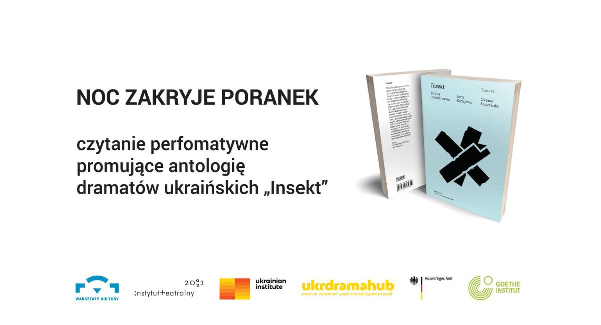 „Noc zakryje poranek” – czytanie performatywne promujące antologię dramatów ukraińskich „Insekt”