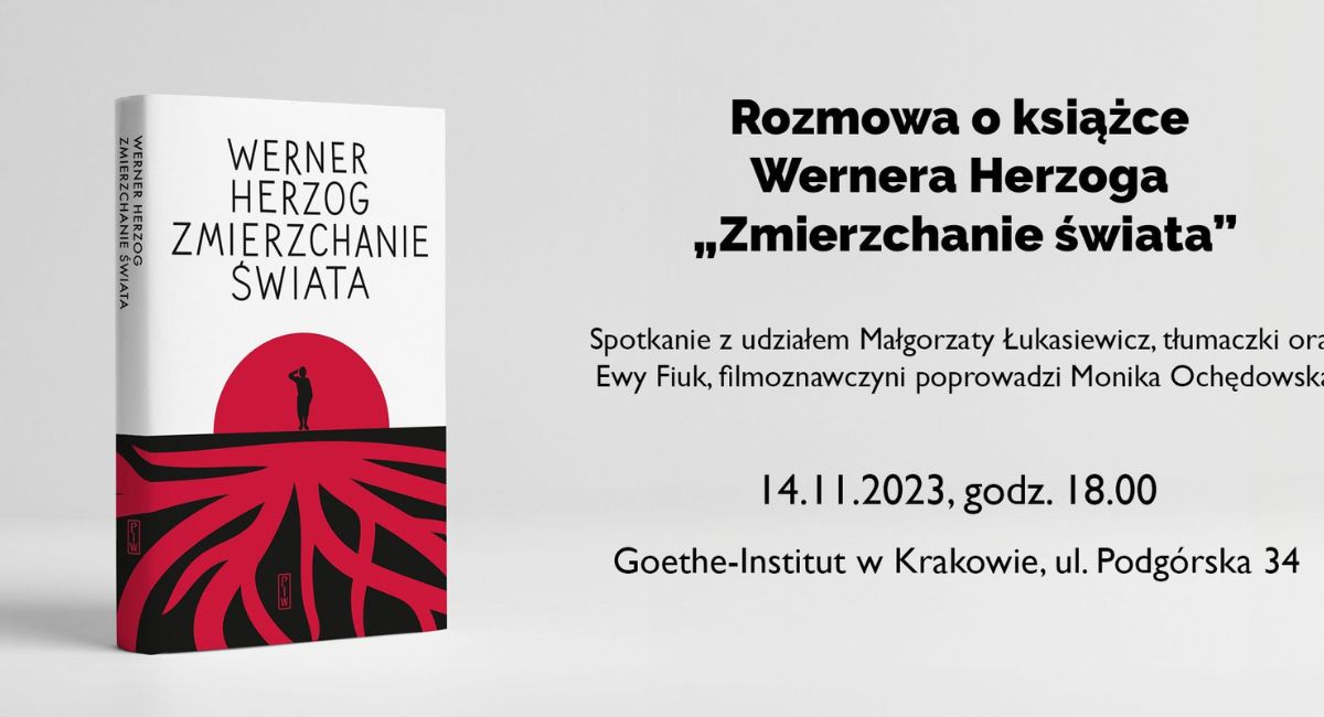 Rozmowa o powieści Wernera Herzoga "Zmierzchanie świata"